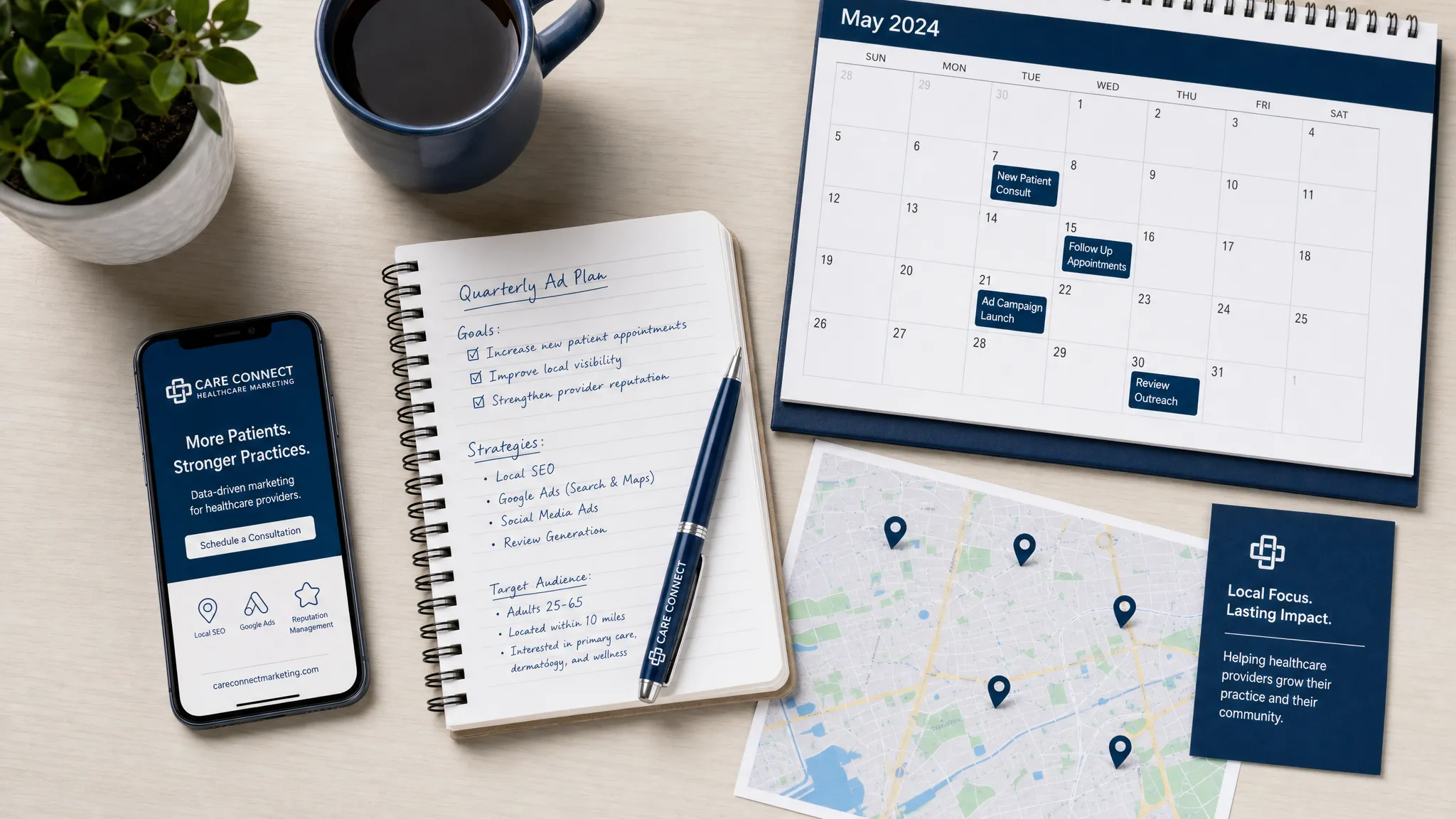 A clean healthcare marketing workspace with a phone, appointment calendar, local map pins, and ad planning notes arranged on a desk, seen from an overhead angle.