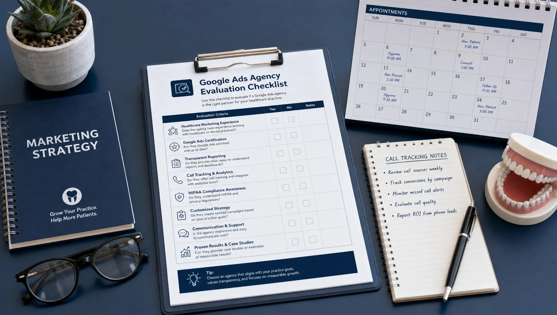 A healthcare practice marketing planning desk with a printed Google Ads agency evaluation checklist, appointment calendar, call tracking notes, eyeglasses, and a dental model arranged neatly for a strategy review.
